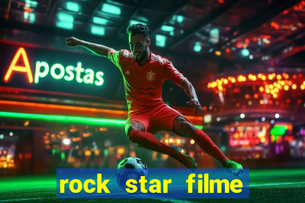 rock star filme completo dublado